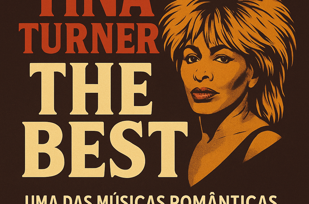🎶 Tina Turner – The Best: Uma das Músicas Românticas Mais Icônicas dos Anos 80